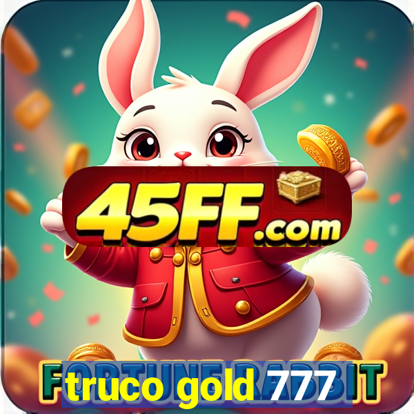truco gold 777